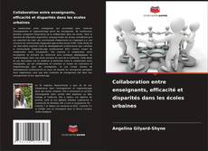 Buchcover von Collaboration entre enseignants, efficacité et disparités dans les écoles urbaines