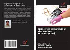 Najnowsze osiągnięcia w diagnostyce ortodontycznej的封面