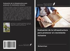 Capa do livro de Evaluación de la infraestructura para promover el crecimiento inclusivo 