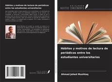 Capa do livro de Hábitos y motivos de lectura de periódicos entre los estudiantes universitarios 