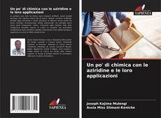 Copertina di Un po' di chimica con le aziridine e le loro applicazioni