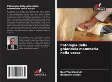 Capa do livro de Patologia della ghiandola mammaria nella vacca 