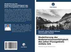 Buchcover von Modellierung der Bodenerosionsanfälligkeit des Johor-Flussgebiets mittels GIS
