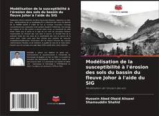 Buchcover von Modélisation de la susceptibilité à l'érosion des sols du bassin du fleuve Johor à l'aide du SIG