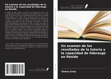 Bookcover of Un examen de los resultados de la tutoría y la capacidad de liderazgo en Reside
