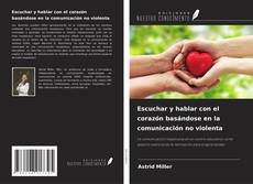 Copertina di Escuchar y hablar con el corazón basándose en la comunicación no violenta