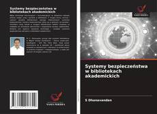 Systemy bezpieczeństwa w bibliotekach akademickich的封面