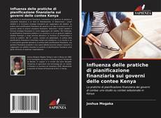 Couverture de Influenza delle pratiche di pianificazione finanziaria sui governi delle contee Kenya
