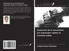 Buchcover von Evaluación de la transmisión por engranajes rígidos en tractores indios
