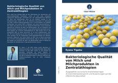 Capa do livro de Bakteriologische Qualität von Milch und Milchprodukten in Zentraläthiopien 