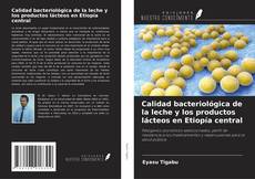 Buchcover von Calidad bacteriológica de la leche y los productos lácteos en Etiopía central
