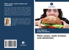 Capa do livro de Mehr essen, mehr trinken und abnehmen 