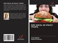 Portada del libro de Jedz więcej, pij więcej i chudnij