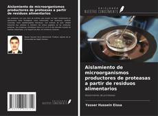 Обложка Aislamiento de microorganismos productores de proteasas a partir de residuos alimentarios