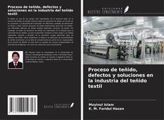 Capa do livro de Proceso de teñido, defectos y soluciones en la industria del teñido textil 