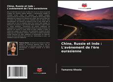 Chine, Russie et Inde : L'avènement de l'ère eurasienne的封面
