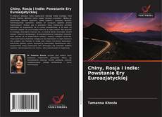 Chiny, Rosja i Indie: Powstanie Ery Euroazjatyckiej的封面