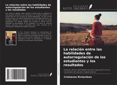 Buchcover von La relación entre las habilidades de autorregulación de los estudiantes y los resultados