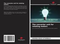 The converter unit for rotating motors的封面