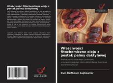 Właściwości fitochemiczne oleju z pestek palmy daktylowej的封面