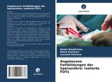 Buchcover von Angeborene Fehlbildungen der Speiseröhre: Isolierte FOTs