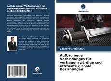 Borítókép a  Aufbau neuer Verbindungen für vertrauenswürdige und effiziente globale Beziehungen - hoz