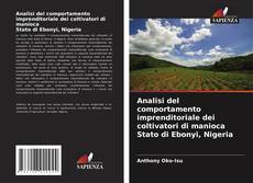 Copertina di Analisi del comportamento imprenditoriale dei coltivatori di manioca Stato di Ebonyi, Nigeria