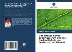 Borítókép a  Das direkte Kaffee-Exportgeschäft und die Nachhaltigkeit von landwirtschaftlichen M - hoz