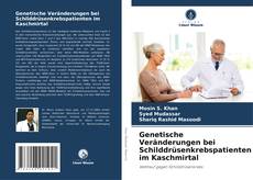 Copertina di Genetische Veränderungen bei Schilddrüsenkrebspatienten im Kaschmirtal