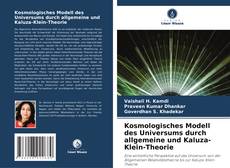 Buchcover von Kosmologisches Modell des Universums durch allgemeine und Kaluza-Klein-Theorie
