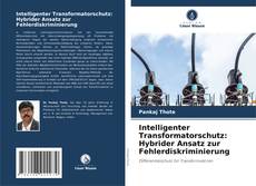 Capa do livro de Intelligenter Transformatorschutz: Hybrider Ansatz zur Fehlerdiskriminierung 