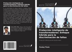 Buchcover von Protección inteligente de transformadores: Enfoque híbrido para la discriminación de faltas