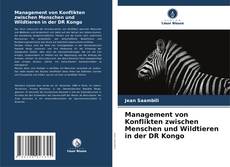 Management von Konflikten zwischen Menschen und Wildtieren in der DR Kongo kitap kapağı