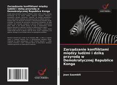 Zarządzanie konfliktami między ludźmi i dziką przyrodą w Demokratycznej Republice Konga的封面