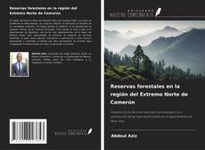 Couverture de Reservas forestales en la región del Extremo Norte de Camerún