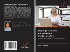 Integracja starszych pracowników w przedsiębiorstwie的封面