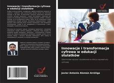 Innowacje i transformacja cyfrowa w edukacji stulatków的封面