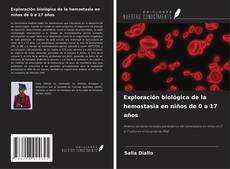 Couverture de Exploración biológica de la hemostasia en niños de 0 a 17 años