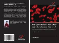 Biologiczne badania hemostazy u dzieci w wieku od 0 do 17 lat的封面
