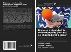 Обложка Discurso e identidad: la construcción de perfiles en el periodismo popular