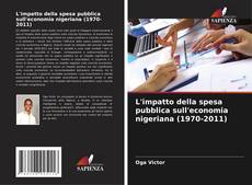 Portada del libro de L'impatto della spesa pubblica sull'economia nigeriana (1970-2011)