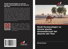 Couverture de Studi farmacologici su alcune piante etnomedicinali del deserto del Thar