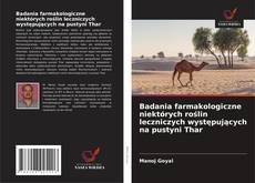 Badania farmakologiczne niektórych roślin leczniczych występujących na pustyni Thar的封面