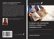 Couverture de La danza: una contribución artística y estética a la pedagogía social