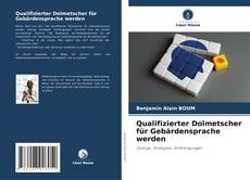Capa do livro de Qualifizierter Dolmetscher für Gebärdensprache werden 