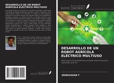 Capa do livro de DESARROLLO DE UN ROBOT AGRÍCOLA ELÉCTRICO MULTIUSO 