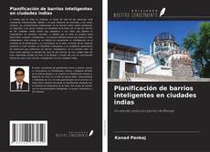 Обложка Planificación de barrios inteligentes en ciudades indias