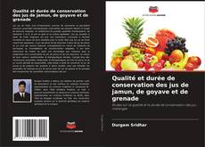Buchcover von Qualité et durée de conservation des jus de jamun, de goyave et de grenade
