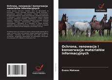Borítókép a  Ochrona, renowacja i konserwacja materiałów informacyjnych - hoz