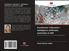 Buchcover von Transformer l'éducation : intelligence artificielle, motivation et ABP